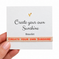 Bracelet Create your own sunshine
